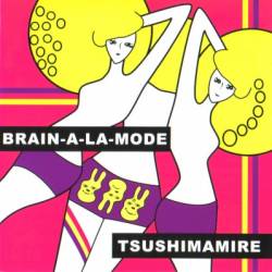 Tsu Shi Ma Mi Re : Brain à la Mode